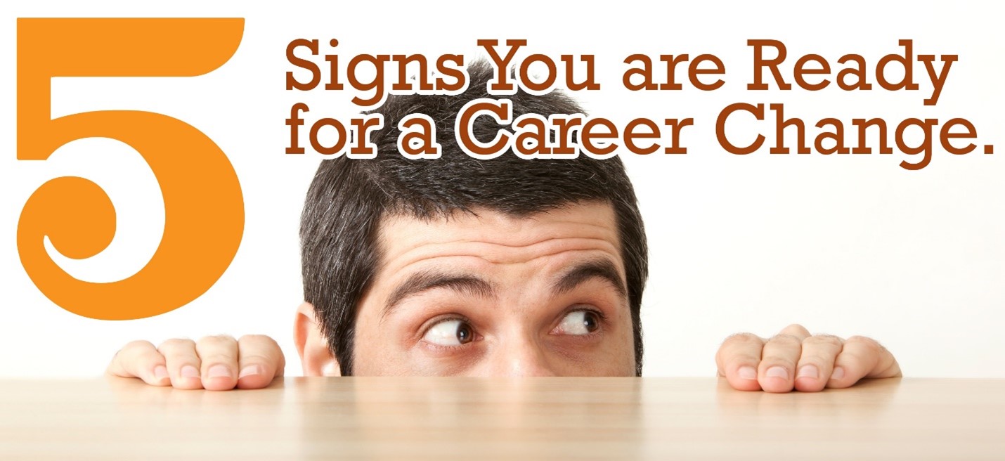 Five Signs You Are Ready for a Career Change
