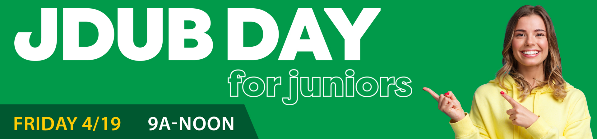 JDUB Day for Juniors on Friday, April 19 from 9:00am - Noon