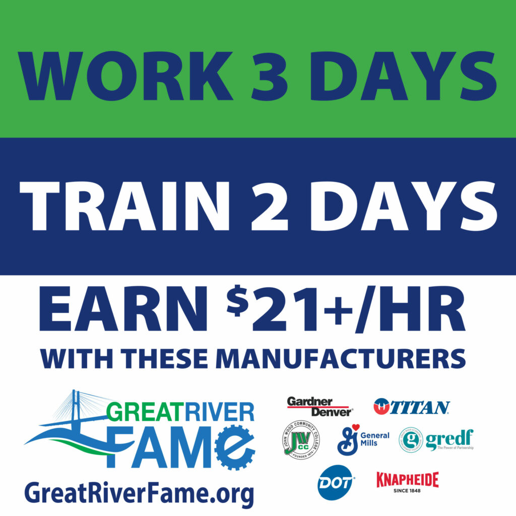 Work 3 days / train 2 days / earn $21 an hour with Great River Fame